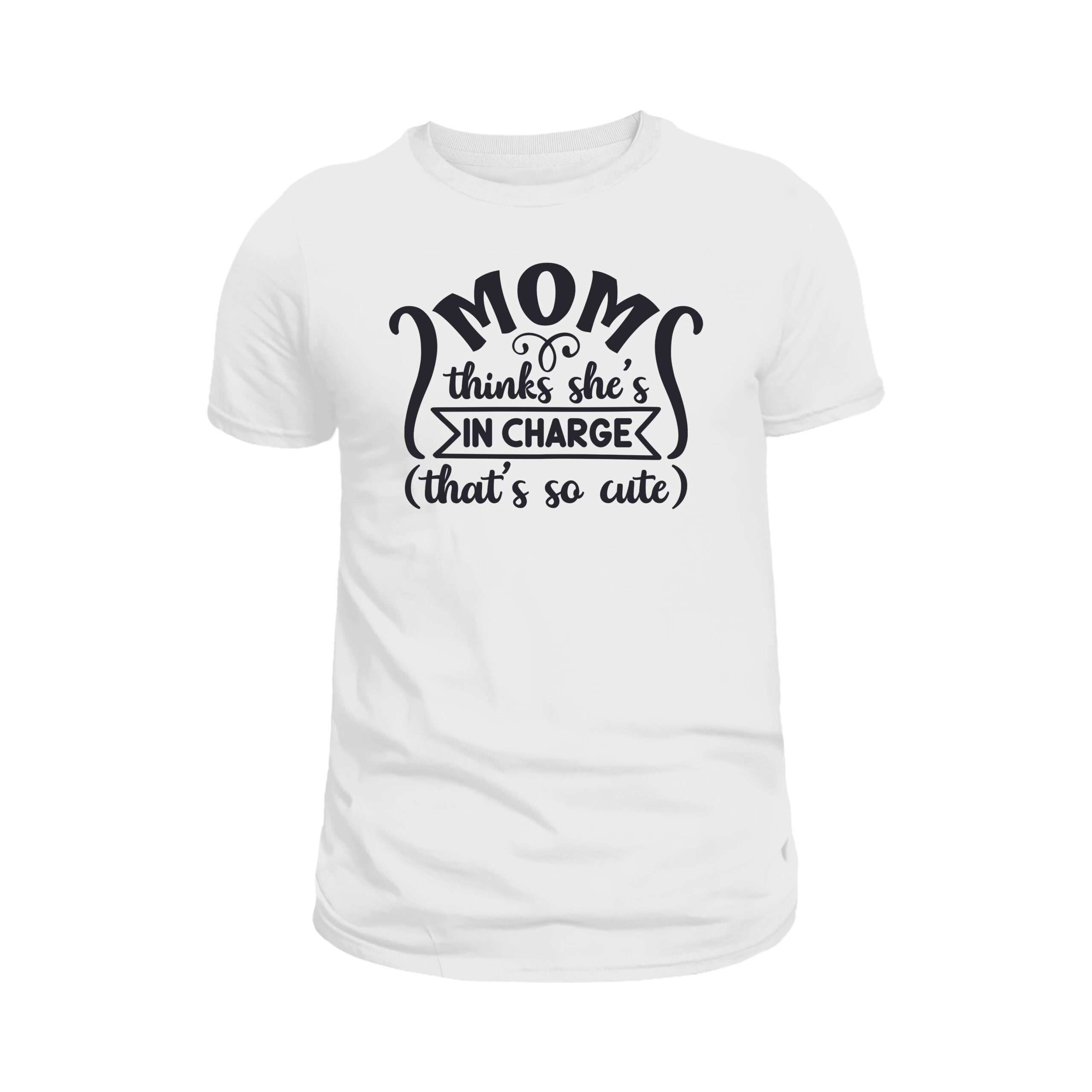 mom thinks she’s in charge (that’s so cute) graphic tee