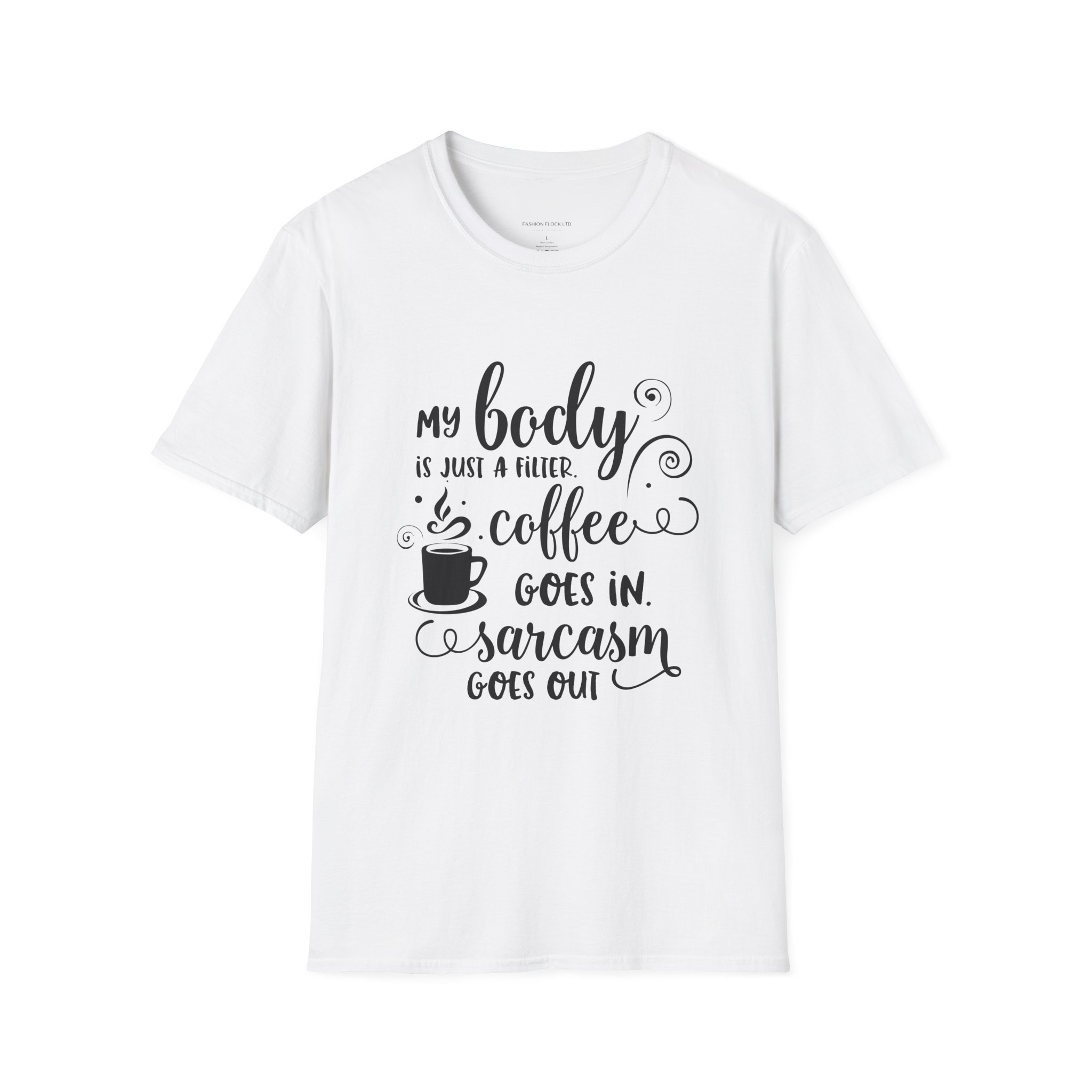 coffee & sarcasm t shirt — "my body is just a vessel, coffee goes in, sarcasm goes out" coffee & sarcasm t shirt — "my body is just a vessel, coffee goes in, sarcasm goes out"